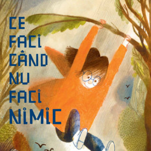 ce faci cand nu faci nimic carte pentru copii