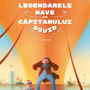 LEGENDARELE NAVE ALE CĂPITANULUI SQUID