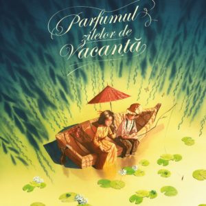 PARFUMUL ZILELOR DE VACANȚĂ